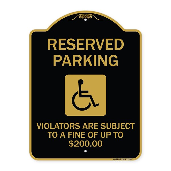 Reserved Parking Violators Are Subject to A Fine of Up to $200 Handicapped Symbol, BG-1824-22993